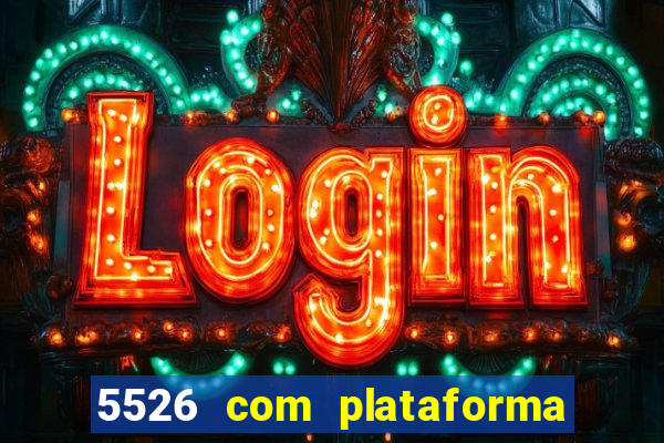 5526 com plataforma de jogos